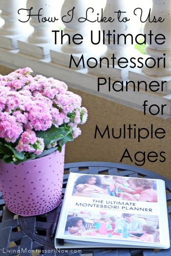 How I Like to Use the Ultimate Montessori Planner for Multiple Ages